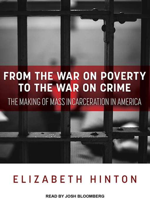 Title details for From the War on Poverty to the War on Crime by Elizabeth Hinton - Wait list